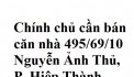 Chính chủ cần bán căn nhà 495/69/10 Nguyễn Ảnh Thủ, P. Hiệp Thành, Quận 12