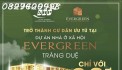 SỞ HỮU NGAY CĂN HỘ TẠI EVERGREEN TRÀNG DUỆ CHỈ VỚI 2,8 TRIỆU/THÁNG!!