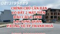 CHÍNH CHỦ CẦN BÁN LÔ ĐẤT 2 MẶT TIỀN ĐẦU CẦU ĐƯỜNG 39M LẠC LONG QUÂN. PHƯỜNG ĐÔNG VỆ