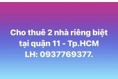 Chính chủ cần cho thuê 2 nhà riêng biệt tại phường 12 quận 11, Tp.HCM