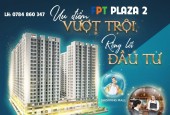 CƠ HỘI CUỐI CÙNG ĐỂ MUA NHÀ ĐẸP TẠI FPT PLAZA 2