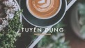 CHAWAN COFFE TUYỂN DỤNG Nơi làm việc: 499 Lương Thế Vinh , Nam Từ Liêm , Hà Nội