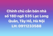 Chính chủ cần bán nhà số 18D ngõ 535 Lạc Long Quân, Tây Hồ, Hà Nội