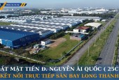 BÁN ĐẤT MẶT TIỀN ĐƯỜNG 25C NHƠN TRẠCH - DÀNH CHO NHÀ ĐẦU TƯ KINH DOANH DỊCH VỤ KHO BÃI LOGISTICS