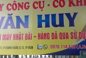 CHUYÊN MUA BÁN MÁY CÔNG CỤ- CƠ KHÍ VĂN HUY