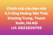 Chính chủ cần bán nhà 4,5 tầng tại Hoàng Văn Thái, phường Khương Trung, quận Thanh Xuân, Hà Nội