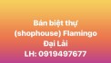 chính chủ cân bán biệt thự (shophouse) Flamingo Đại Lải, Vĩnh Phúc