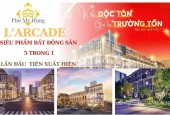 L'arcade Phú Mỹ Hưng - Trung tâm khu thương mại tài chính. Cạnh triển lãm SECC , khu hành chính Quận 7, tiếp giáp 4 mặt tiền đường