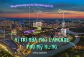 PHÚ MỸ HƯNG MỞ BÁN 36 CĂN NHÀ PHỐ THƯƠNG MẠI L'ARCADE. MUA GIAI ĐOẠN 1 TRỰC TIẾP CHỦ ĐẦU TƯ VỚI GIÁ BÁN VÀ CHÍNH SÁCH HẤP DẪN