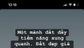 BÁN ĐẤT ĐẸP - Vị Trí Đẹp Tại Ấp Tân An, Xã Tân Tiến, Huyện Bù Đốp, Bình Phước