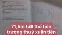 Hàng đẹp vừa túi tiền 
-71,5m đất full thổ cư 
- đường xe tải đánh võng 
- xung quanh toàn biệt thự , nghỉ dưỡng 
- địa chỉ : thuỷ xuân tiên ,