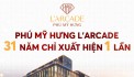 37 CĂN SIÊU PHẨM L'ARCADE PHÚ MỸ HƯNG BĐS 2-TRONG-1 TINH HOA DÀNH CHO CÁC NHÀ ĐẦU TƯ THÔNG THÁI