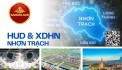 Đất nền sổ sẵn dự án Hud và XDHN có đáng để đầu tư ? - Liên hệ ngay Saigonland Nhơn Trạch