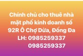 Chính chủ cho thuê nhà mặt phố kinh doanh số 92R Ô Chợ Dừa