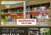 Chủ đầu tư Phú Mỹ Hưng Mở bán Shophouse mặt tiền đường Tôn Dật Tiên - Shop diện tích lớn - Sáng - Thoáng - View đẹp
