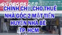 CHÍNH CHỦ CHO THUÊ NHÀ GÓC 2 MẶT TIỀN HUYỆN NHÀ BÈ - TP HCM - Địa chỉ:  số 2316 Huỳnh Tấn Phát, ấp 3, xã Phú Xuân, Huyện Nhà Bè, TP.HCM