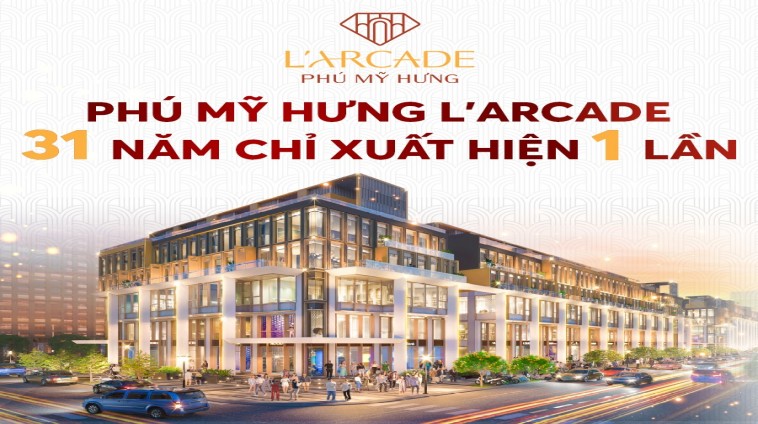 Chủ đầu tư mở bán giỏ hàng đợt 2 dự án L'Arcade Phú Mỹ Hưng. Ưu đãi tháng 10 năm 2024