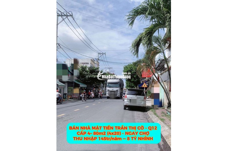 Bán nhà mặt tiền Trần Thị Cờ Q12 ,cấp 4- 80m2 ,ngay chợ, thu nhập 145tr/năm- 8 tỷ nhỉnh 0932030061
