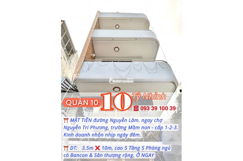 BÁN NHÀ Q10- MẶT TIỀN NGAY CHỢ NGUYỄN TRI PHƯƠNG- 5 TẦNG Ở NGAY: NHỈNH 10 TỶ. Mr Vũ: 0933 910 039