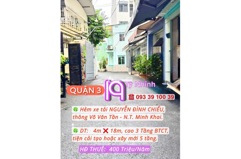 19 TỶ NHỈNH: QUẬN 3 NGUYỄN ĐÌNH CHIỂU- HẺM XE TẢI- 4M x 18M- 3 TẦNG TIỆN SỬA/ XÂY MỚI, CÓ DÒNG TIỀN