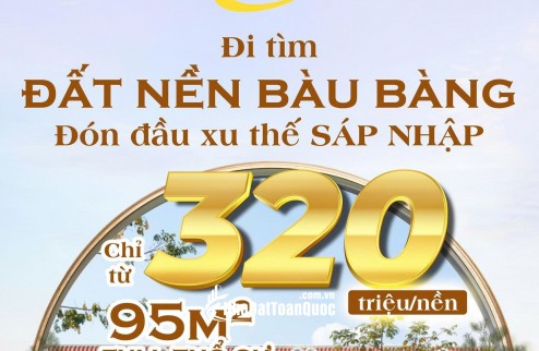 Chỉ từ 320 TRIỆU – Sở hữu ngay đất full thổ cư 95m²!