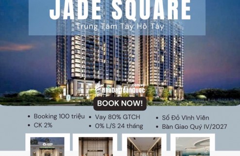 CĂN HỘ CAO CẤP - JADE SQUARE TÂY HỒ TÂY - VIEW CÔNG VIÊN HIẾM - 128 M2 - CHỈ 12 TỶ