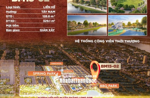  [CĂN SIÊU PHẨM – BM15-02] 
 Vị trí ĐẮC ĐỊA – Đối diện BBQ Park, vài bước ra Spring Park & khu thể thao ngoài trời.
