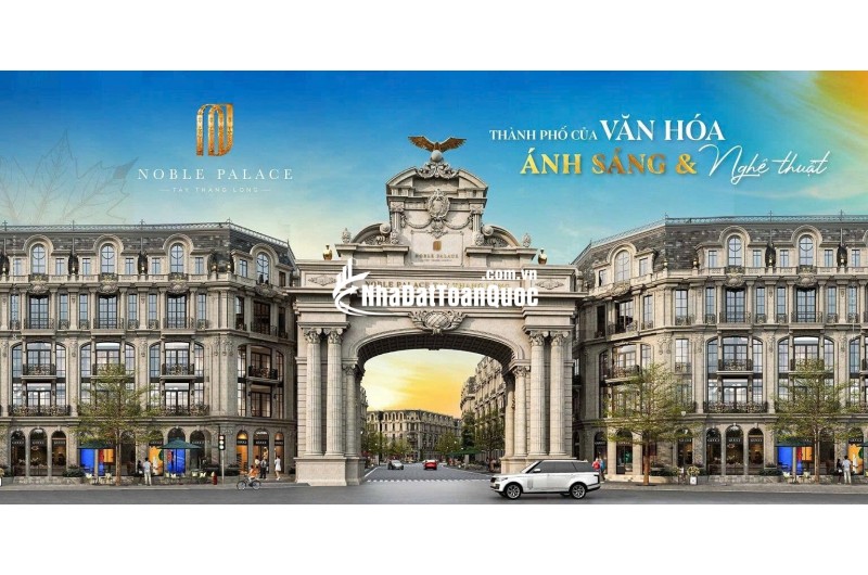 NOBLE PALACE MẶT ĐƯỜNG HOÀNG QUỐC VIỆT KÉO DÀI GIÁ CHỈ 11.5 TỶ