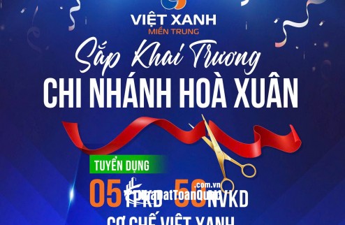 VIỆT XANH ĐÀ NẴNG- MỞ RỘNG CHI NHÁNH -  ĐÓN THÊM NHÂN TÀI