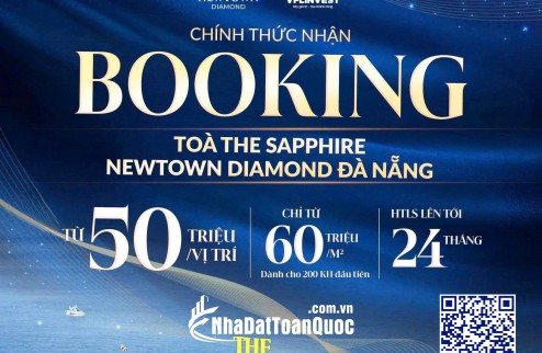 NEWTOWN DIAMOND – TÒA SAPPHIRE: NHẬN BOOKING GIỮ CHỖ CĂN HỘ BIỂN