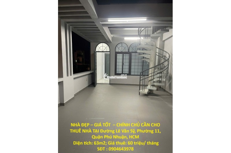 NHÀ ĐẸP – GIÁ TỐT  – CHÍNH CHỦ CẦN CHO THUÊ NHÀ TẠI Đường Lê Văn Sỹ, Phường 11, Quận Phú Nhuận, HCM