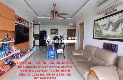 CĂN HỘ ĐẸP - GIÁ TỐT - Bán Gấp Chung cư Toà Sunsquare 21 Lê Đức Thọ, Mỹ Đình 2, Nam Từ Liêm, Hà Nội
