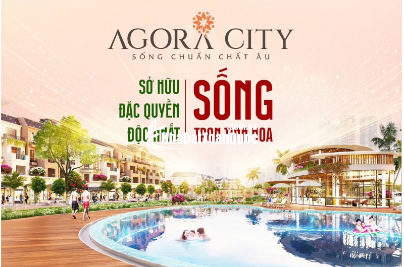 AGORA CITY ĐÔ THỊ XANH: NHIỀU MẶT GIÁP SÔNG 100 TIỆN ÍCH HỮU ÍCH- FULL THỔ 4 TẦNG. SƠN 0933828233