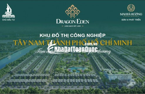 ĐẤT NỀN DRAGON EDEN – KHU CÔNG NGHIỆP TÂN ĐÔ, BẾN LỨC – CƠ HỘI ĐẦU TƯ GIÁ TỐT 2026