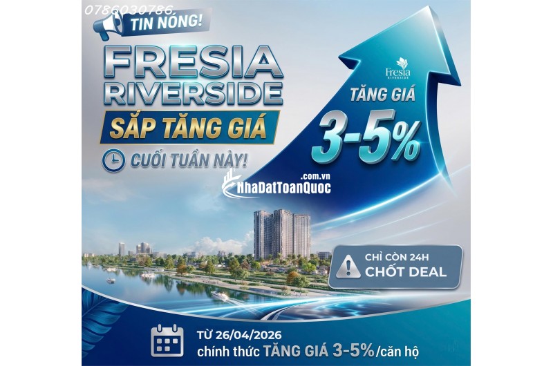 FRESIA RIVERSIDE – MUA TRƯỚC KHI MẶT BẰNG GIÁ MỚI ĐƯỢC THIẾT LẬP