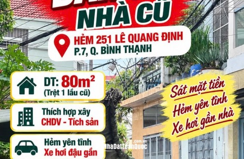 Bán nhà cũ 80m2 nở hậu hẻm 251 Lê Quang Định Bình Thạnh hạ 2tỷ còn 5.5tỷ
